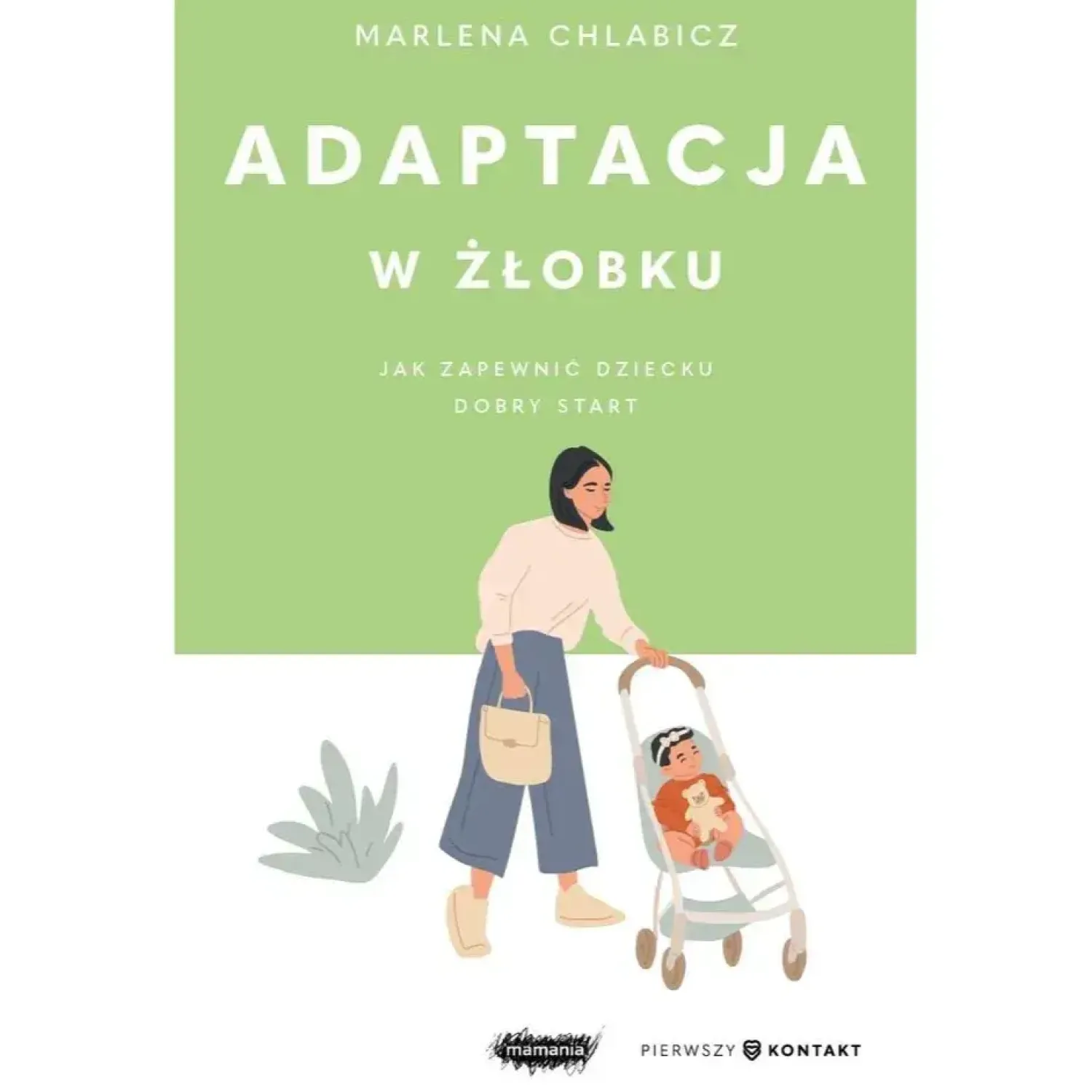 Dla Rodziców|Poradniki Dla Rodziców | Wydawnictwo Mamania Adaptacja w żłobku. Jak zapewnić dziecku dobry start