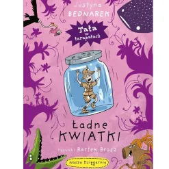9 Lat +|5-8 Lat | Wydawnictwo Nasza Księgarnia Ładne kwiatki. Tata w tarapatach.