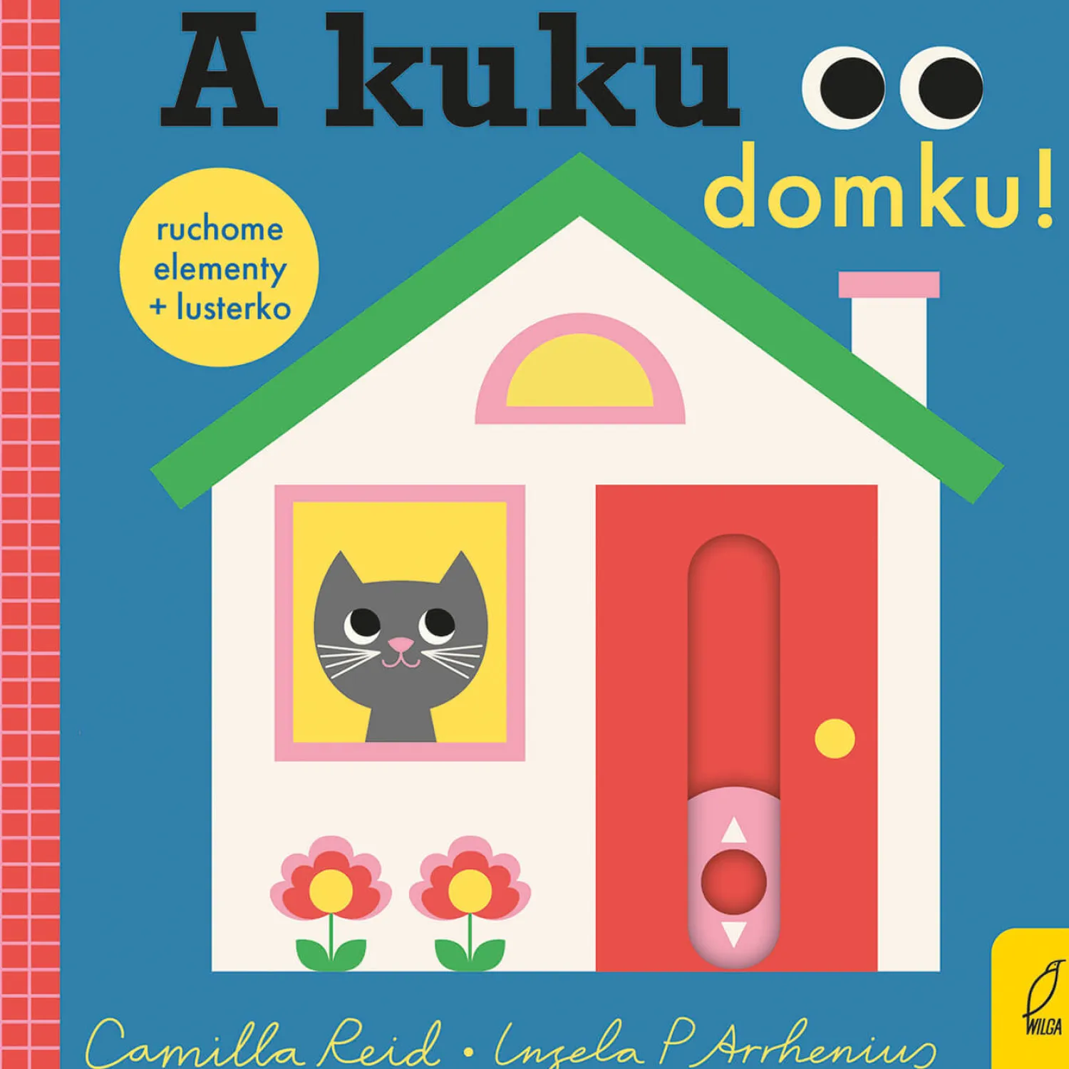 Ruchome Elementy|0-2 Lat | Wydawnictwo Wilga A kuku, domku!