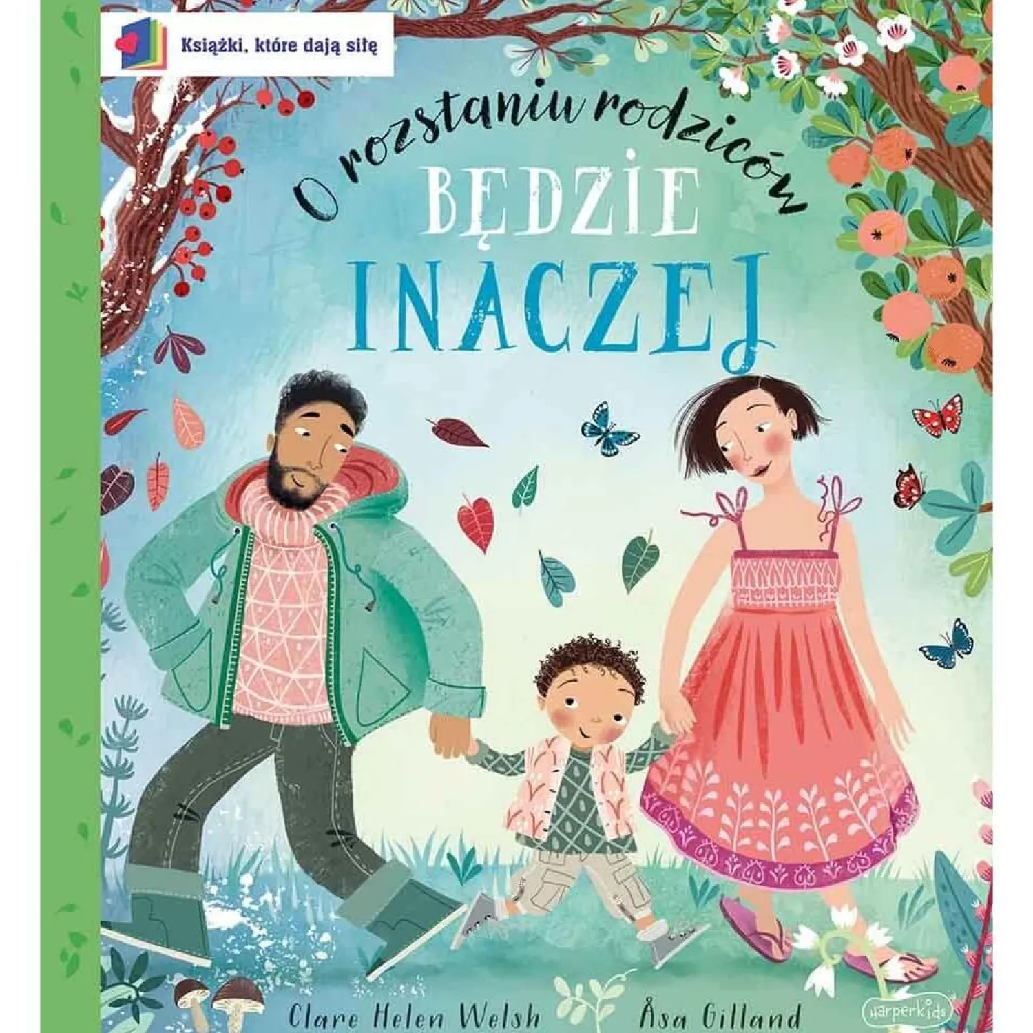 5-8 Lat|Oswajanie Emocji | HarperCollins Będzie inaczej. O rozstaniu rodziców. Książki, które dają siłę