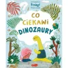 Co ciekawi dinozaury. Opowieści 5 minut przed snem