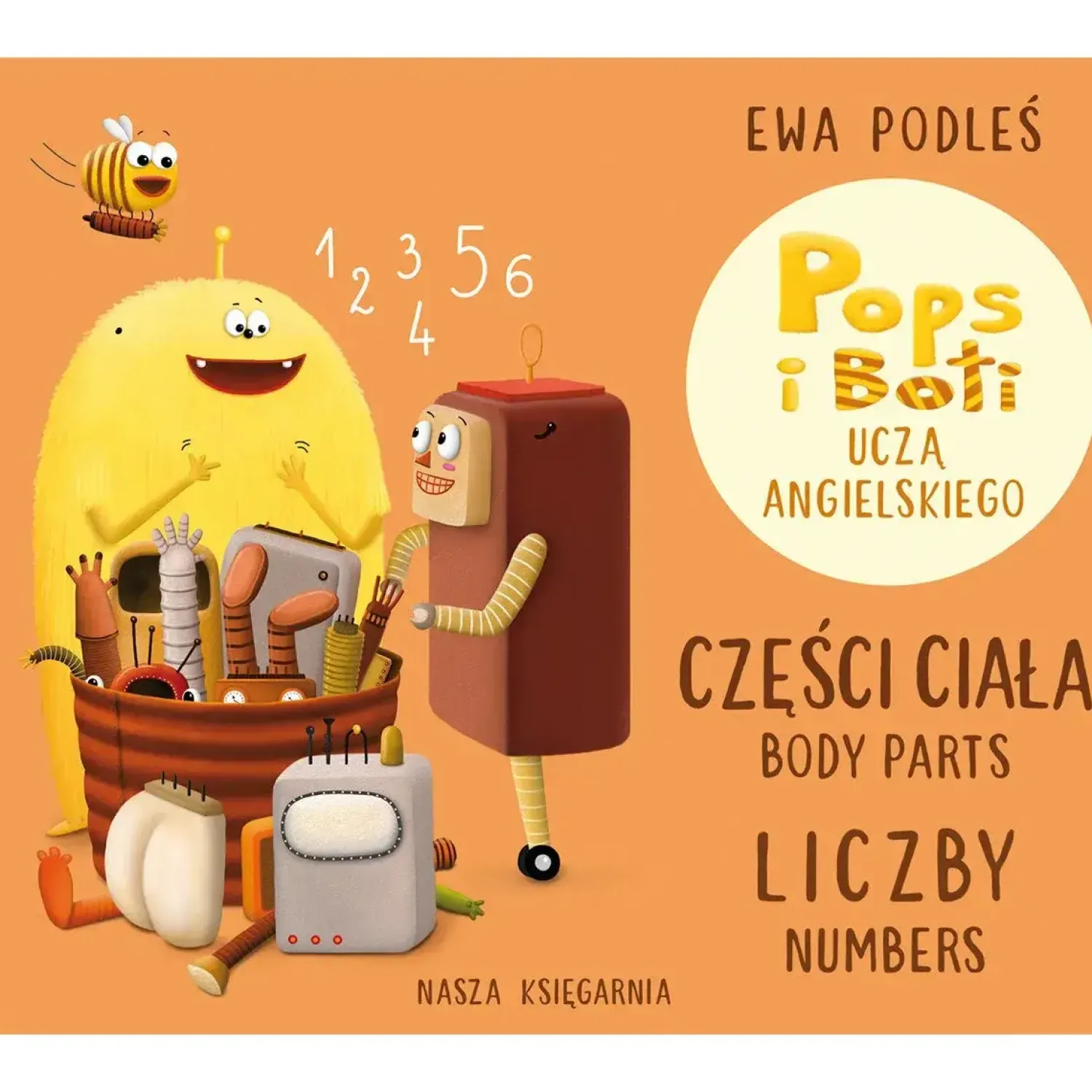 Anglojęzyczne|5-8 Lat | Wydawnictwo Nasza Księgarnia Części ciała i liczby. Pops i Boti uczą angielskiego