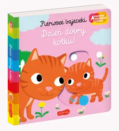 Ruchome Elementy|0-2 Lat | HarperCollins Dzień dobry, kotku! Pierwsze bajeczki. Akademia mądrego dziecka