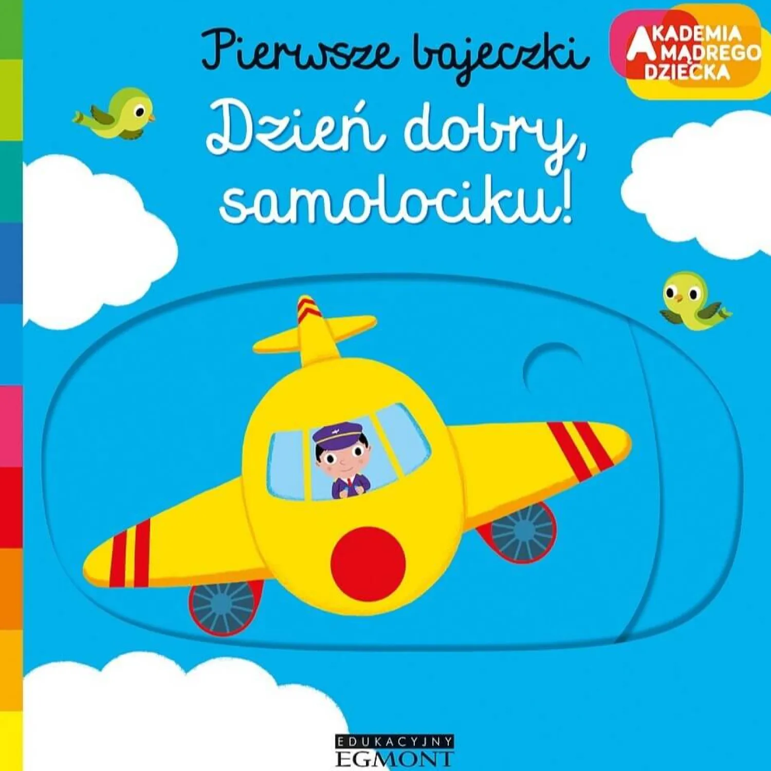 Ruchome Elementy|0-2 Lat | HarperCollins Dzień dobry, samolociku! Pierwsze bajeczki. Akademia mądrego dziecka