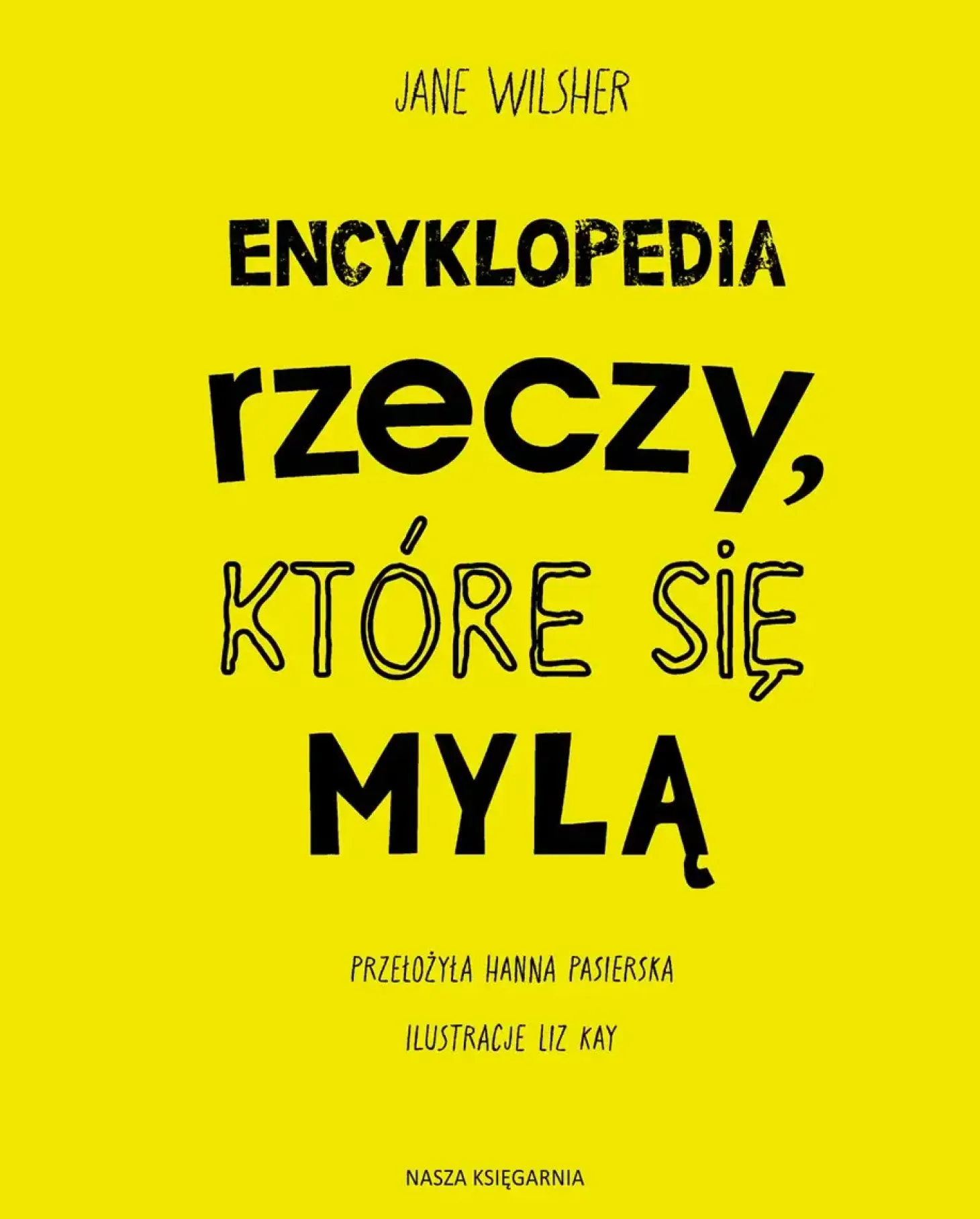 Encyklopedia rzeczy, które się mylą. Świat a wszechświat, tornado a huragan, mikroskop a teleskop oraz wiele innych par