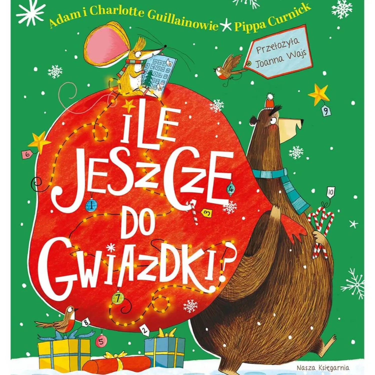 Świąteczne|5-8 Lat | Wydawnictwo Nasza Księgarnia Ile jeszcze do Gwiazdki?