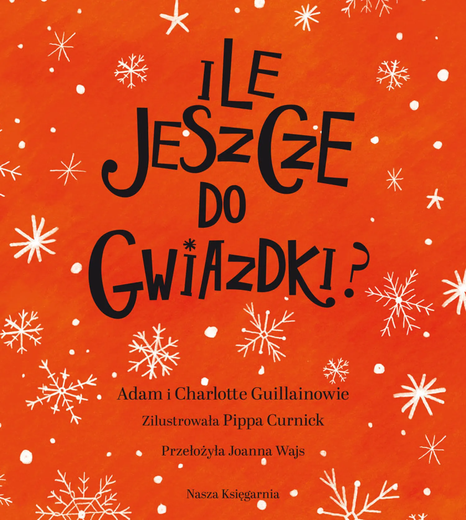 Świąteczne|5-8 Lat | Wydawnictwo Nasza Księgarnia Ile jeszcze do Gwiazdki?