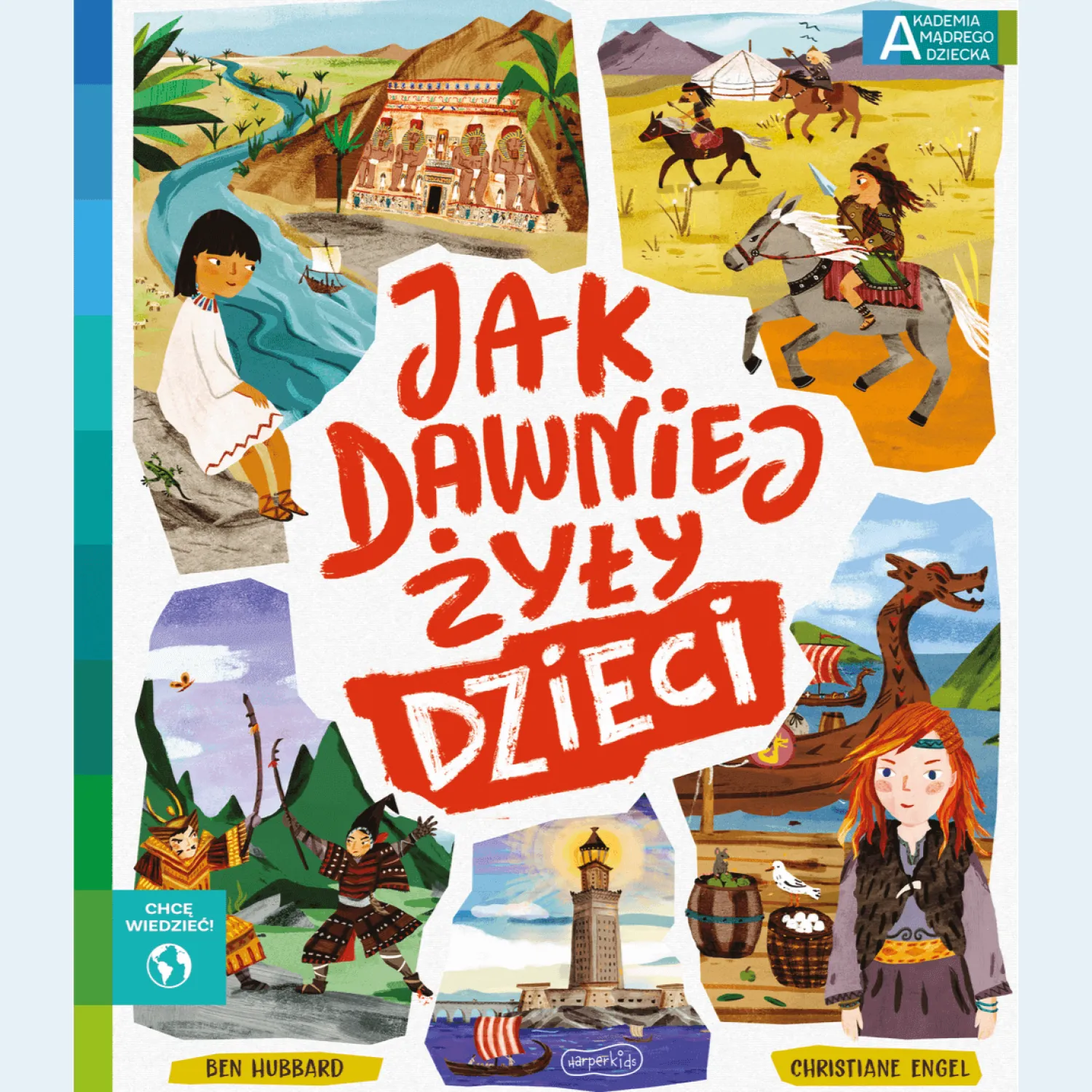 5-8 Lat|9 Lat + | HarperCollins Jak dawniej żyły dzieci. Akademia mądrego dziecka. Chcę wiedzieć