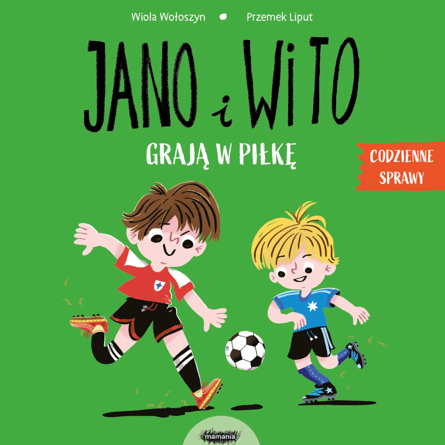 Jano I Wito|2-5 Lat | Wydawnictwo Mamania Jano i Wito grają w piłkę. Codzienne sprawy