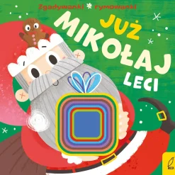 Świąteczne|0-2 Lat | Wydawnictwo Wilga Już Mikołaj leci. Zgadywanki, rymowanki
