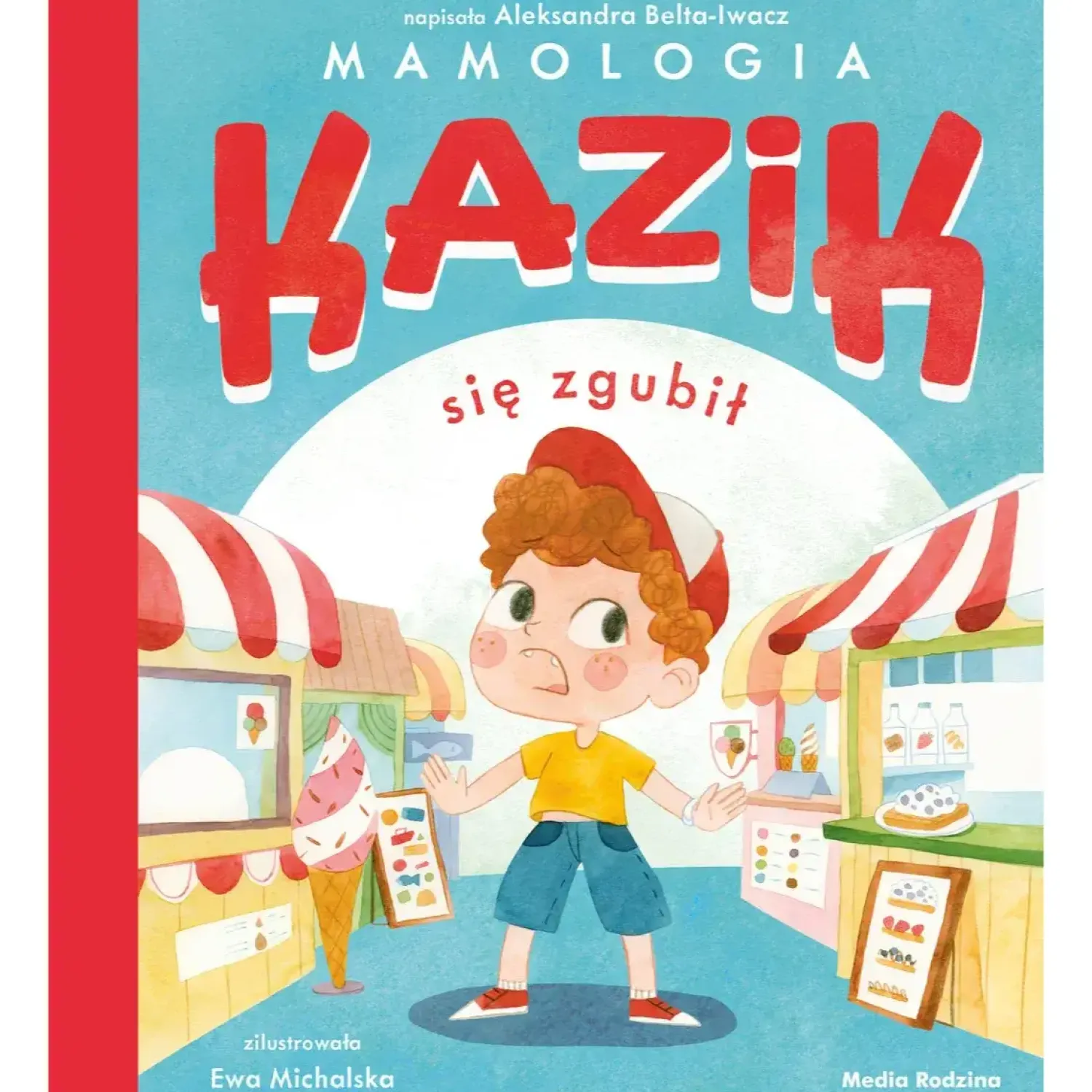 5-8 Lat|Oswajanie Emocji | Wydawnictwo Media Rodzina Kazik się zgubił
