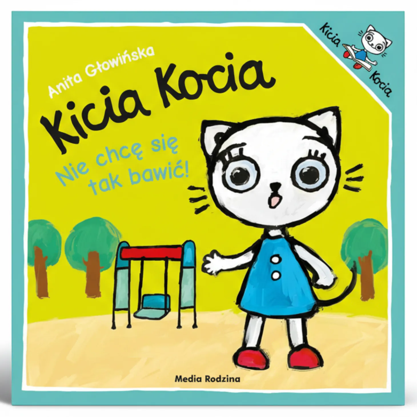 Kicia Kocia. Nie chcę się tak bawić!