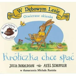 Króliczka chce spać. W Dębowym Lesie