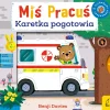 Ruchome Elementy|2-5 Lat | Wydawnictwo Wilga Miś Pracuś. Karetka pogotowia