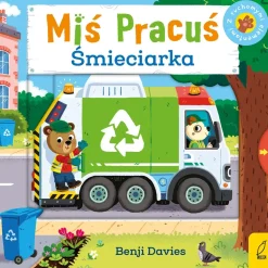 Ruchome Elementy|0-2 Lat | Wydawnictwo Wilga Miś Pracuś. Śmieciarka