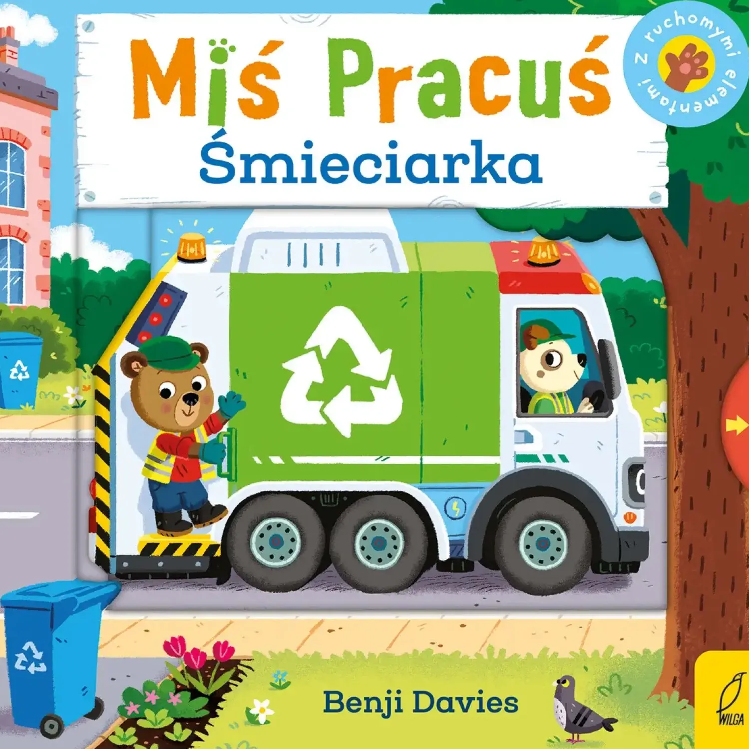 Ruchome Elementy|0-2 Lat | Wydawnictwo Wilga Miś Pracuś. Śmieciarka
