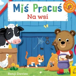Ruchome Elementy|2-5 Lat | Wydawnictwo Wilga Miś Pracuś. Na wsi