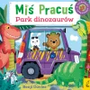 Miś pracuś. Park dinozaurów