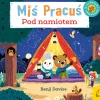 Miś Pracuś. Przesuń paluszkiem. Pod namiotem