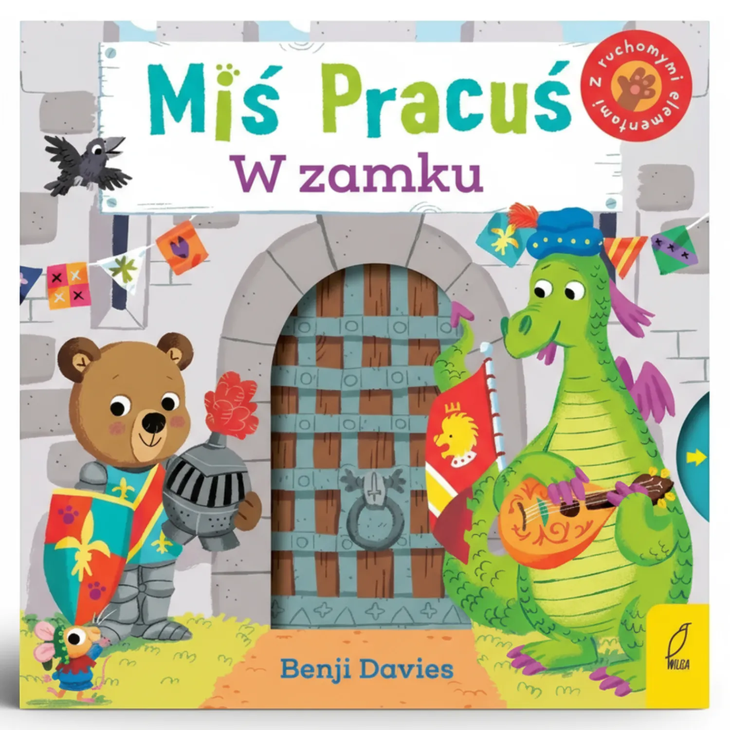 Ruchome Elementy|2-5 Lat | Wydawnictwo Wilga Miś Pracuś. W zamku