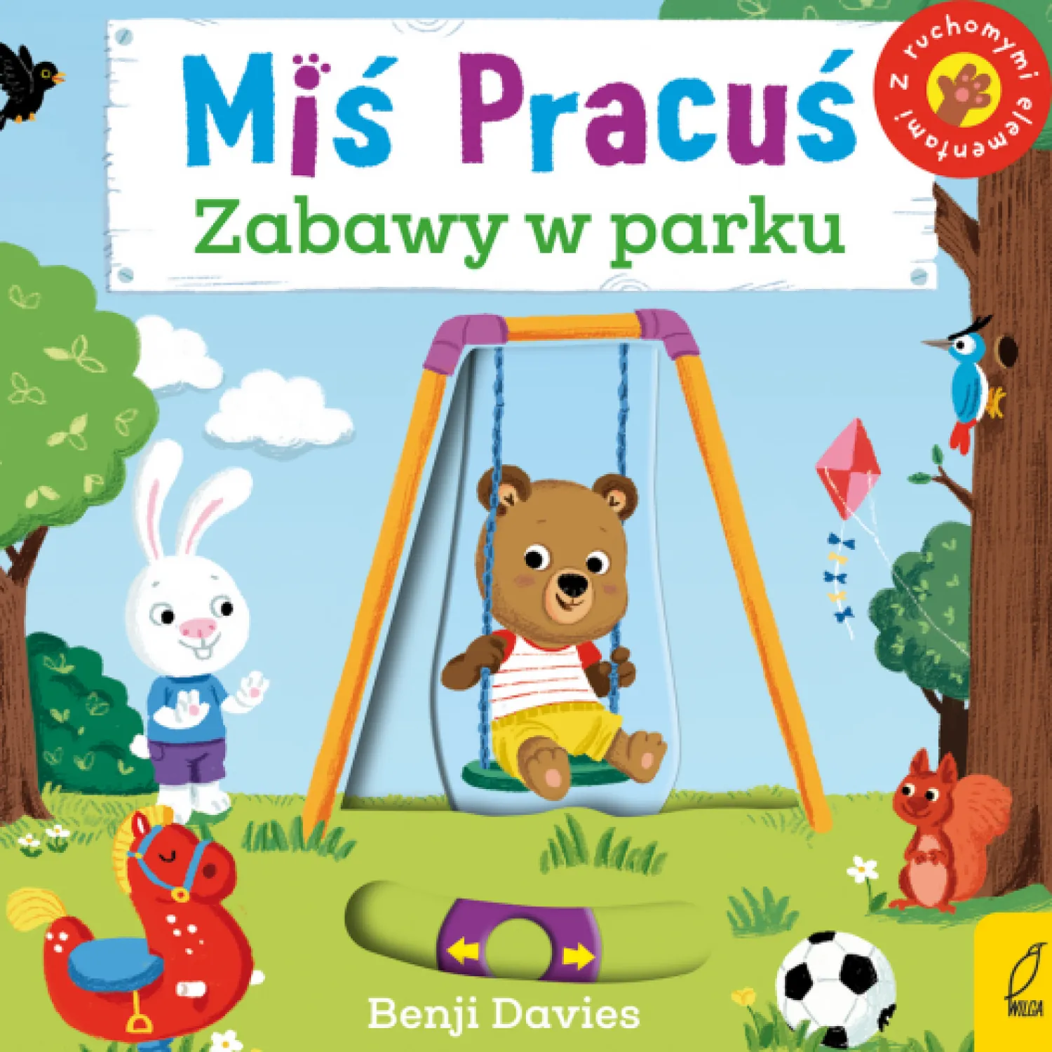 Ruchome Elementy|0-2 Lat | Wydawnictwo Wilga Miś pracuś. Zabawy w parku