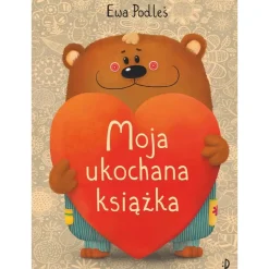 2-5 Lat | Wydawnictwo Dwukropek Moja ukochana książka