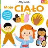 Ruchome Elementy|2-5 Lat | HarperCollins Moje ciało. Akademia Mądrego Dziecka. Mój świat