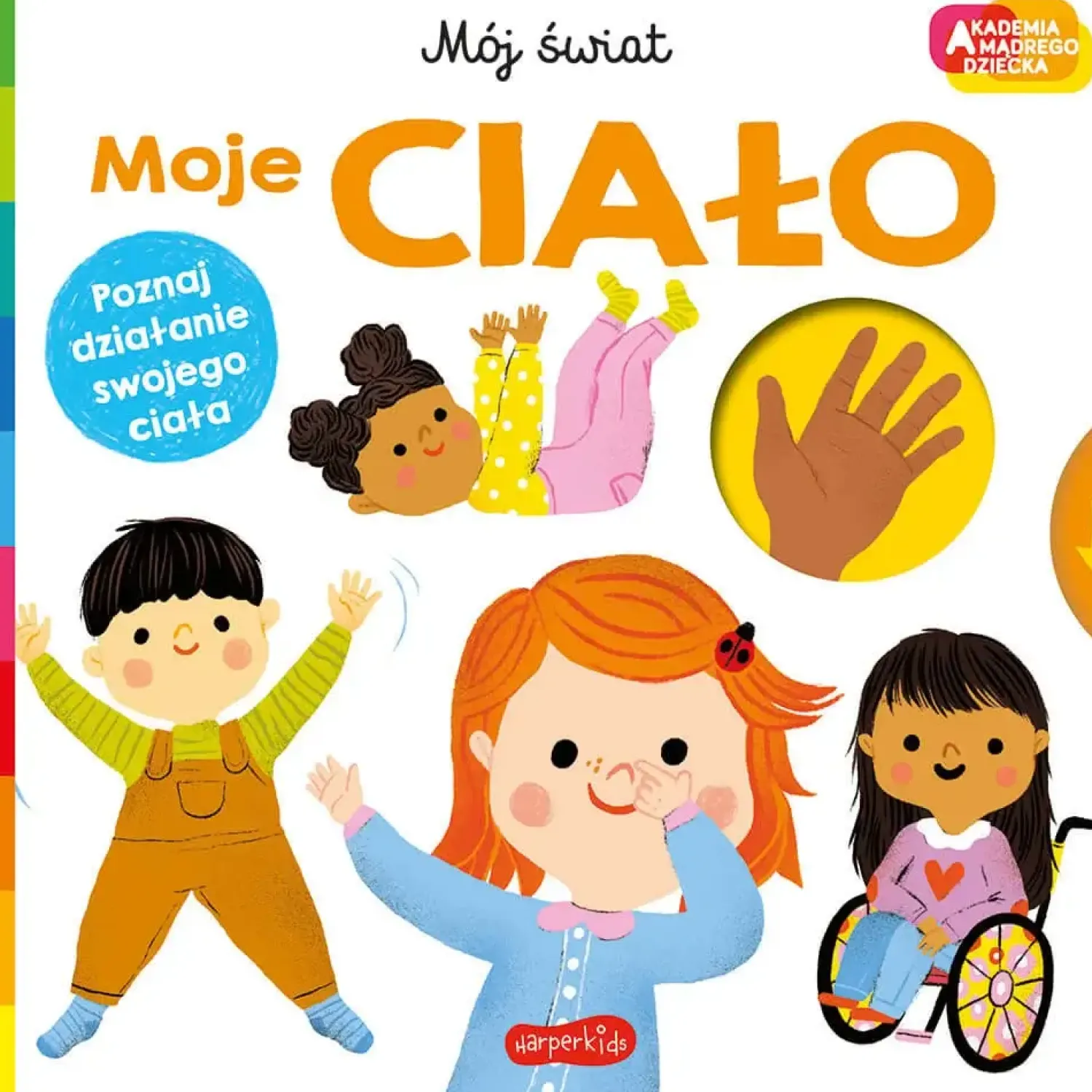 Ruchome Elementy|2-5 Lat | HarperCollins Moje ciało. Akademia Mądrego Dziecka. Mój świat