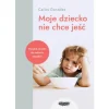 Poradniki Dla Rodziców|Dla Rodziców | Wydawnictwo Mamania Moje dziecko nie chce jeść. Wyd. 2