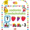 Moje pierwsze zadania przedszkolaka. Akademia Mądrego Dziecka.