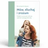 Poradniki Dla Rodziców|Dla Rodziców | Wydawnictwo Mamania Mów, słuchaj i zrozum. Zadbaj o poczucie własnej wartości swojego dziecka