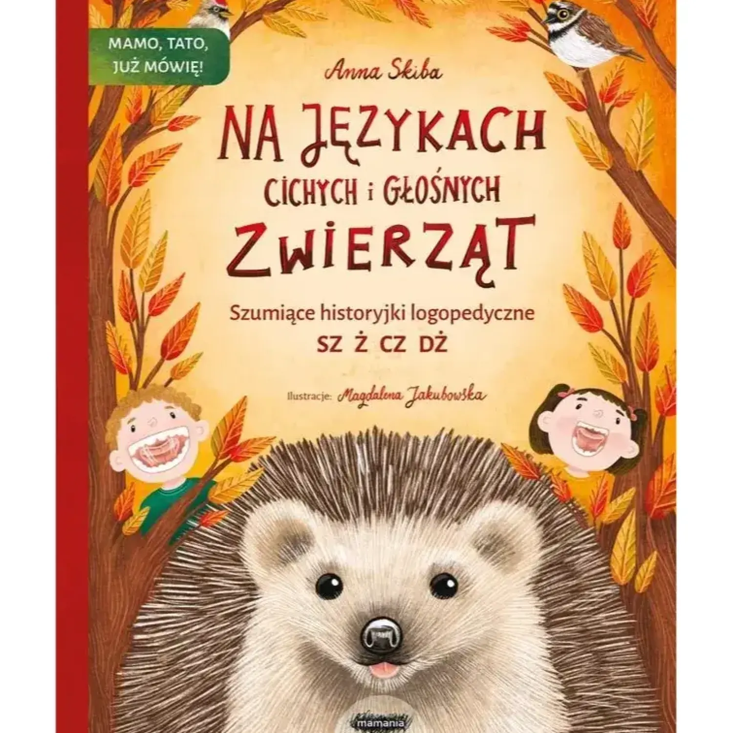 5-8 Lat|2-5 Lat | Wydawnictwo Mamania Na językach cichych i głośnych zwierząt. Szumiące historyjki logopedyczne