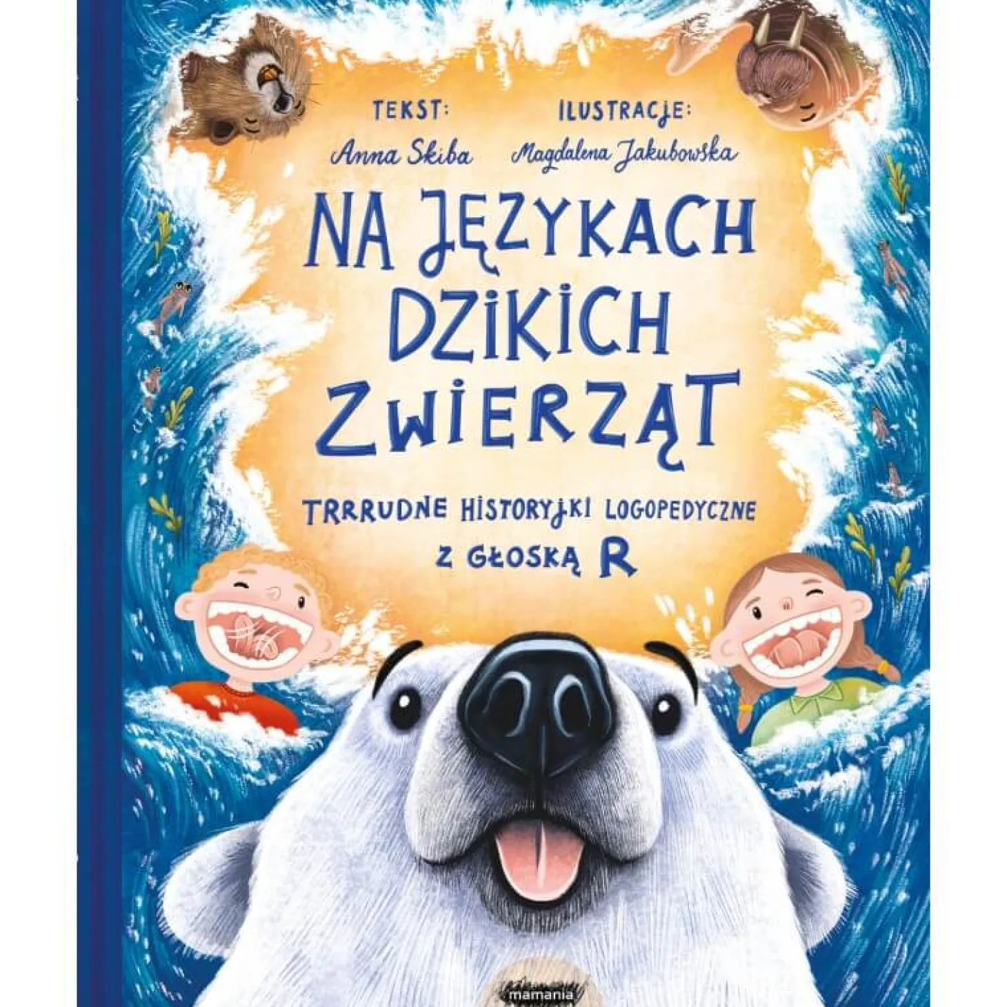 Na językach dzikich zwierząt. Trrrudne historyjki logopedyczne z głoską R