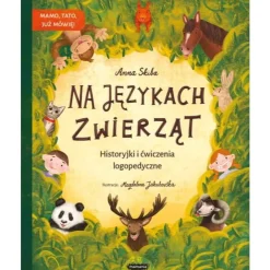 5-8 Lat|2-5 Lat | Wydawnictwo Mamania Na językach zwierząt. Historyjki logopedyczne