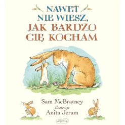 Nawet nie wiesz, jak bardzo Cię kocham