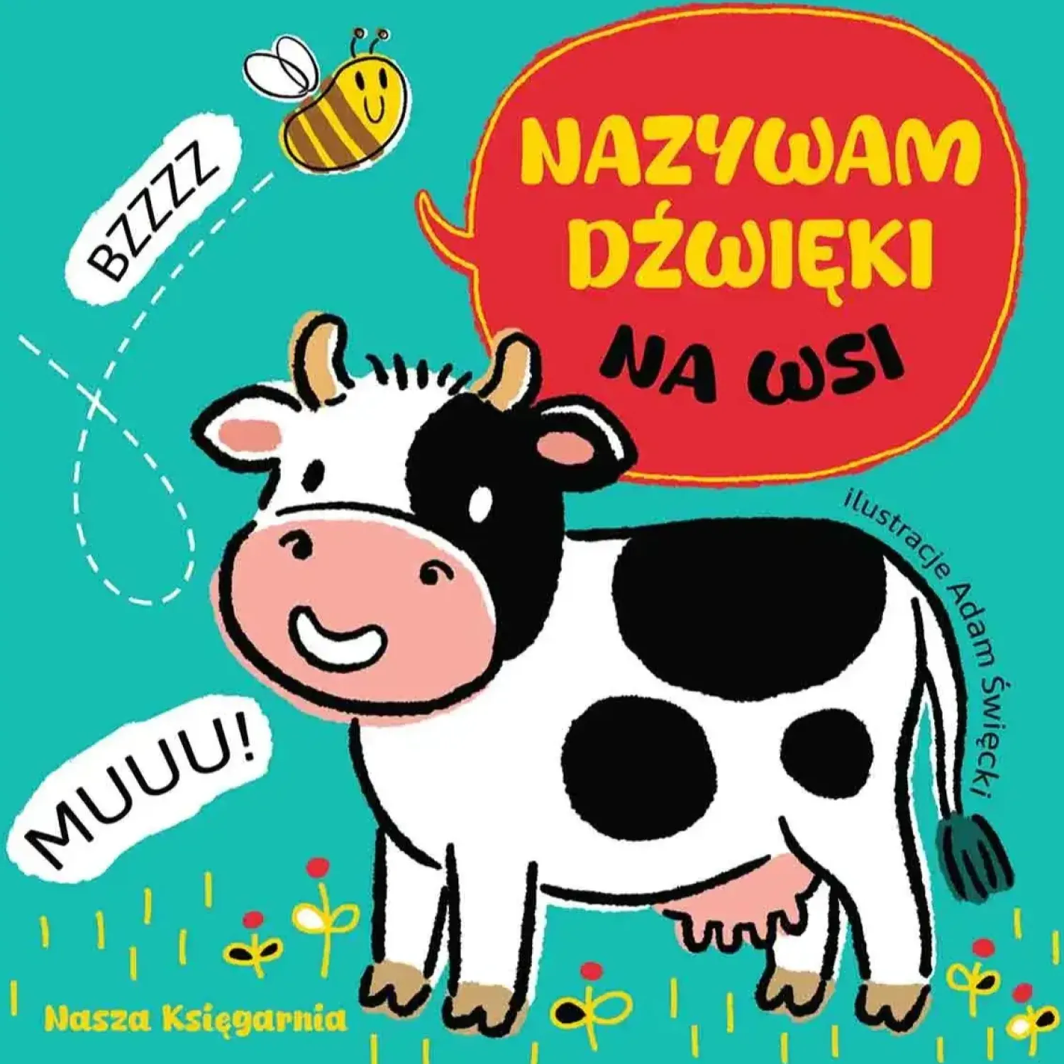 0-2 Lat | Wydawnictwo Nasza Księgarnia Nazywam dźwięki. Na wsi
