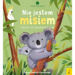 Nie jestem misiem. Fakty o zwierzętach. Młodzi przyrodnicy