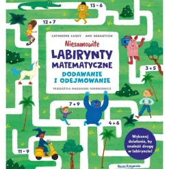Niesamowite labirynty matematyczne. Dodawanie i odejmowanie