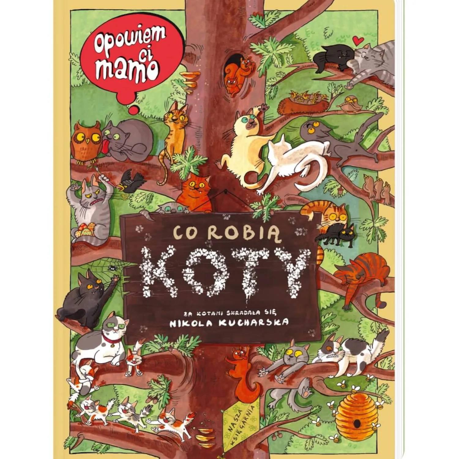 5-8 Lat|2-5 Lat | Wydawnictwo Nasza Księgarnia Opowiem ci, mamo, co robią koty