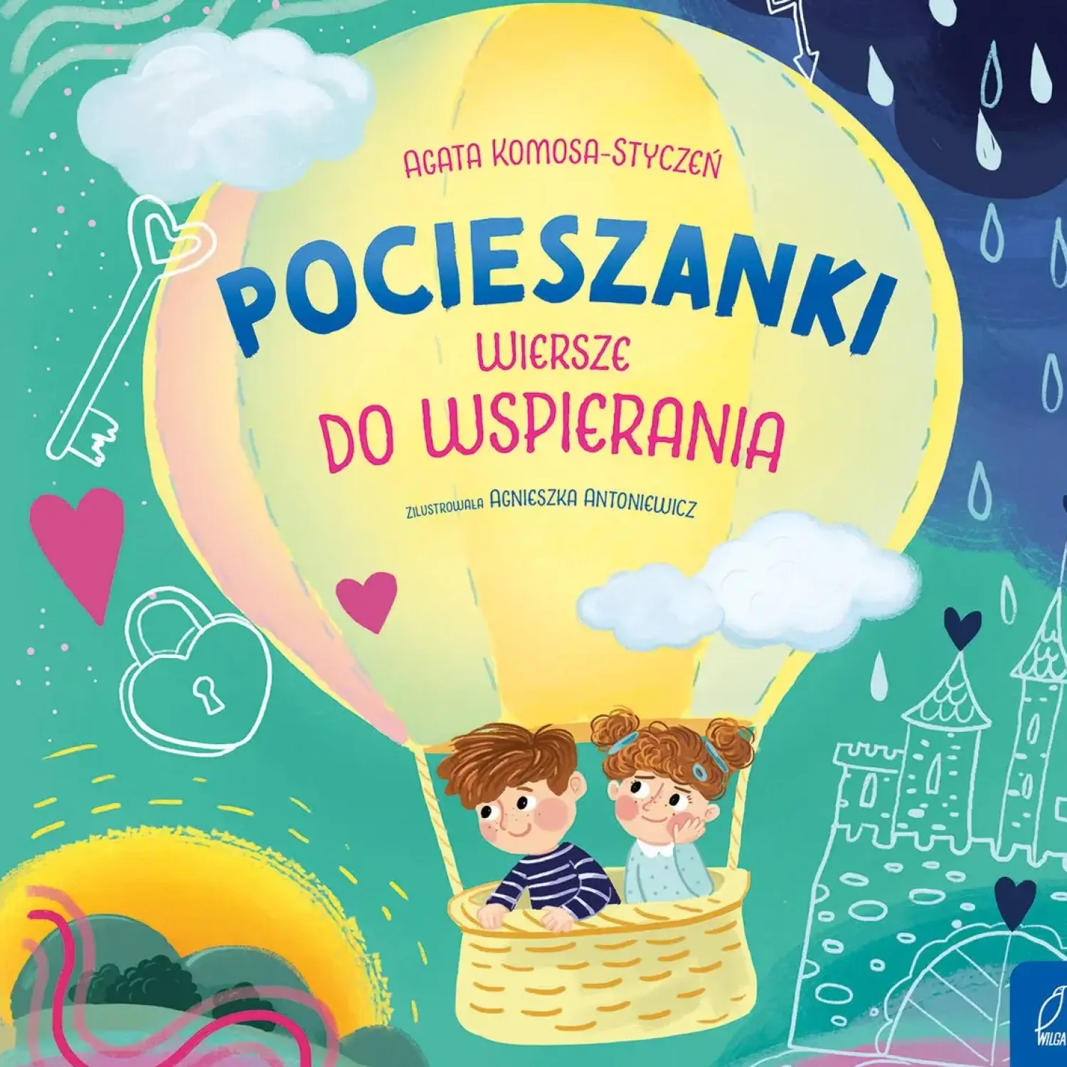 Oswajanie Emocji|2-5 Lat | Wydawnictwo Wilga Pocieszanki. Wiersze do wspierania. Wiersze bliskościowe