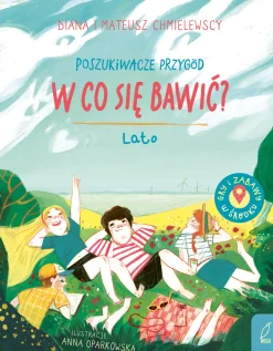 5-8 Lat|2-5 Lat | Wydawnictwo Wilga Poszukiwacze przygód. W co się bawić? Lato