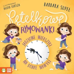 Pętelkowe rymowanki. Jadziowe wierszyki na dobre nawyki
