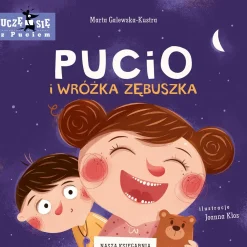 Pucio|2-5 Lat | Wydawnictwo Nasza Księgarnia Pucio i Wróżka Zębuszka