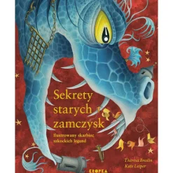 Sekrety starych zamczysk. Ilustrowany skarbiec szkockich legend