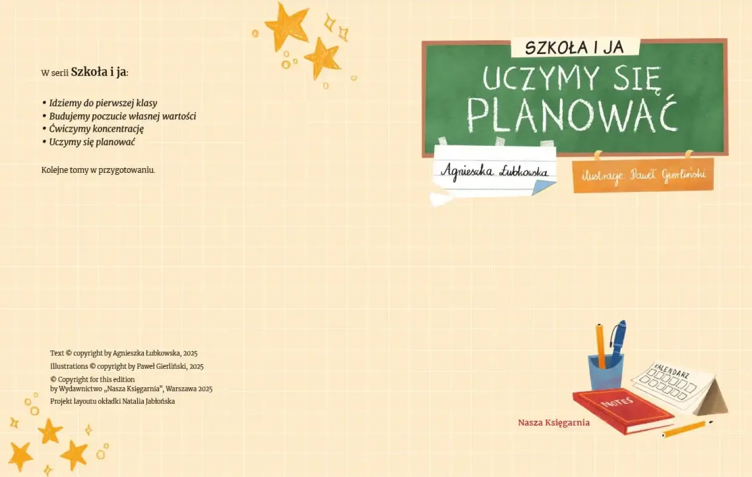 9 Lat +|5-8 Lat | Wydawnictwo Nasza Księgarnia Szkoła i ja. Uczymy się planować