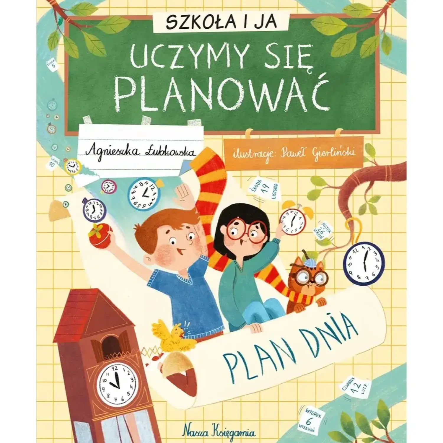 9 Lat +|5-8 Lat | Wydawnictwo Nasza Księgarnia Szkoła i ja. Uczymy się planować