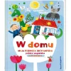 Anglojęzyczne|5-8 Lat | Wydawnictwo Nasza Księgarnia W domu. Moja pierwsza encyklopedia polsko-angielska z okienkami