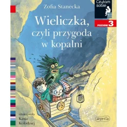 Wieliczka, czyli przygoda w kopalni. Czytam sobie. Poziom 3