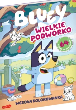3 Lata +|4 Lata + | HarperCollins Wielkie podwórko. Bluey. Wesoła kolorowanka