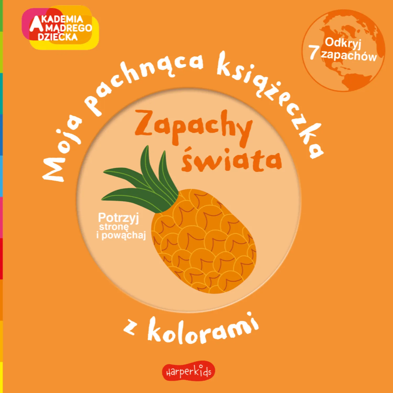0-2 Lat | HarperCollins Zapachy świata. Moja pachnąca książeczka z kolorami. Akademia mądrego dziecka